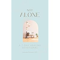 Not Alone: A 7-Day Healing Devotional Not Alone: A 7-Day Healing Devotional Kindle Paperback