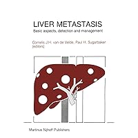 Liver Metastasis: Basic aspects, detection and management (Developments in Oncology, 24) Liver Metastasis: Basic aspects, detection and management (Developments in Oncology, 24) Paperback