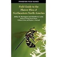Field Guide to the Flower Flies of Northeastern North America (Princeton Field Guides, 118) Field Guide to the Flower Flies of Northeastern North America (Princeton Field Guides, 118) Flexibound Kindle