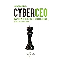 CyberCEO: Una visión estratégica de ciberseguridad (Spanish Edition) CyberCEO: Una visión estratégica de ciberseguridad (Spanish Edition) Kindle Paperback