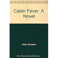 Cabin Fever: A Novel Cabin Fever: A Novel Hardcover Paperback Mass Market Paperback