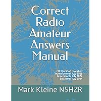 Correct Radio Amateur Answers Manual: Technician, General, and Extra