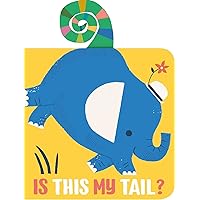 Is This My Tail? Elephant Is This My Tail? Elephant Board book