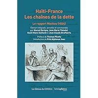 Haïti-France. Les chaînes de la dette: Le rapport Mackau (1825) (French Edition)