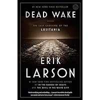 Dead Wake: The Last Crossing of the Lusitania Dead Wake: The Last Crossing of the Lusitania Paperback Audible Audiobook Kindle Hardcover Audio CD