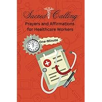 Sacred Calling Prayers and Affirmations for Healthcare Workers Sacred Calling Prayers and Affirmations for Healthcare Workers Paperback Kindle