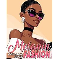 Melanin Fashion Coloring Book: Gorgeous African American Women Posing in Stylish Outfits with Chic & Fresh Styles and Beautiful Hairstyles