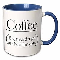 3dRose EvaDane - Funny Quotes - Coffee because drugs are bad for you, Black - Mugs (mug_202909_6)