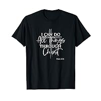 I Can Do All Things Through Christ, Christian Gift, Faith T-Shirt