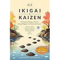 Ikigai & Kaizen: The Japanese Strategy to Achieve Personal Happiness and Professional Success (How to set goals, stop procrastinating, be more productive, build good habits, focus, & thrive) Ikigai & Kaizen: The Japanese Strategy to Achieve Personal Happiness and Professional Success (How to set goals, stop procrastinating, be more productive, build good habits, focus, & thrive) Paperback Audible Audiobook Kindle Hardcover