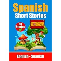 Short Stories in Spanish | English and Spanish Stories Side by Side: Learn the Spanish Language (Books for Learning Spanish)