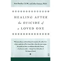 Healing After the Suicide of a Loved One Healing After the Suicide of a Loved One Paperback Kindle
