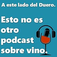 Esto no es otro podcast sobre vino.