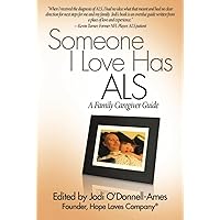 Someone I Love Has ALS: A Family Caregiver Guide Someone I Love Has ALS: A Family Caregiver Guide Paperback Kindle Mass Market Paperback