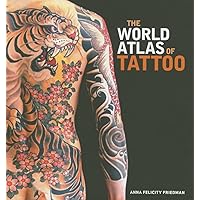 The World Atlas of Tattoo The World Atlas of Tattoo Hardcover Paperback