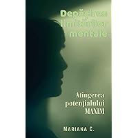 Depașirea limitarilor mentale (Romanian Edition)