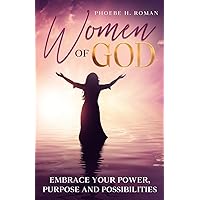 Women of God: Embrace your purpose, power and possibilities Women of God: Embrace your purpose, power and possibilities Paperback Kindle Hardcover