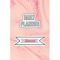 Daily Planner for Almond | 6x9 inches | 120 pages: Daily Planner Paperback without date for planning, organize plan with specific name
