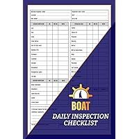 Boat Daily Inspection Checklist: Safety and Maintenance Log Book For Boat Owners and Captains | 100 Pages | Boat Pre-Use Inspection Sheets