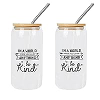 2 Pack Glasses with Lids And Straws in A World Where You Can Be Anything Be Kind Glass Cup Gift for Mother Day Cups Great For for Juice Coffee Soda Drinks