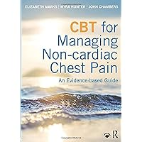 CBT for Managing Non-cardiac Chest Pain CBT for Managing Non-cardiac Chest Pain Paperback Kindle Hardcover