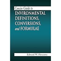 Concise Guide to Environmental Definitions, Conversions, and Formulae Concise Guide to Environmental Definitions, Conversions, and Formulae Kindle Hardcover Paperback