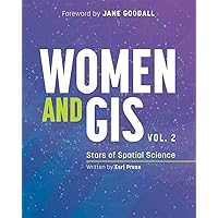 Women and GIS, Volume 2: Stars of Spatial Science (Women and GIS, 2) Women and GIS, Volume 2: Stars of Spatial Science (Women and GIS, 2) Paperback Kindle