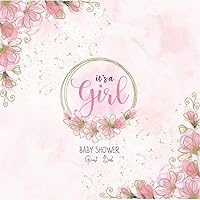 Baby Shower Guest Book It's a Girl: Pink Rose and Gold Glitter, Welcome Baby Girl Sign in Guestbook Keepsake + Gift Log, Watercolor Pink Floral Theme