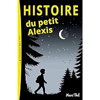 Histoire du petit Alexis (French Edition) Histoire du petit Alexis (French Edition) Paperback Kindle Audible Audiobook