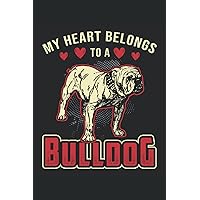 MY HEART BELONGS TO A BULLDOG: Lined Notebook Journal Planner Diary ToDo Book (6x9 inches) with 120 pages as a English Bulldog Dog Lovers Vintage Book