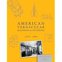American Vernacular: Buildings and Interiors, 1870-1960 American Vernacular: Buildings and Interiors, 1870-1960 Paperback