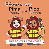 Family Lingo's Pima Puppy and Pico Puppy's Firefighter Adventure