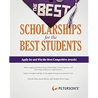 The Best Scholarships for the Best Students (Peterson's Best Scholarships for the Best Students) The Best Scholarships for the Best Students (Peterson's Best Scholarships for the Best Students) Paperback Kindle