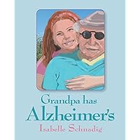 Grandpa has Alzheimer's Grandpa has Alzheimer's Paperback Kindle