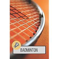 Badminton: Organisez vos idées sur ce carnet de note A5 | Améliorez votre productivité | Offrez ce carnet | 99 pages Notebook (French Edition)