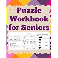 Puzzle Workbook for Seniors: An Activity Book for Adults with Dementia and Alzheimer's Puzzle Workbook for Seniors: An Activity Book for Adults with Dementia and Alzheimer's Paperback
