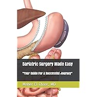 Bariatric Surgery Made Easy:: Your Guide For A Successful Journey