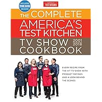 The Complete America's Test Kitchen TV Show Cookbook 2001-2018: Every Recipe From The Hit TV Show With Product Ratings and a Look Behind the Scenes (Complete ATK TV Show Cookbook) The Complete America's Test Kitchen TV Show Cookbook 2001-2018: Every Recipe From The Hit TV Show With Product Ratings and a Look Behind the Scenes (Complete ATK TV Show Cookbook) Hardcover