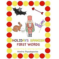 Holiday Spanish First Words: Handwriting & Coloring Workbook (Early Childhood Spanish) (Spanish Edition) Holiday Spanish First Words: Handwriting & Coloring Workbook (Early Childhood Spanish) (Spanish Edition) Paperback