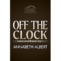 Off the Clock (Mount Hope Book 2) Off the Clock (Mount Hope Book 2) Kindle