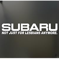 Subaru not just for Lesbians Anymore Sticker Funny JDM Race car Window Gay Decal