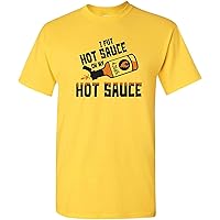 I Put Hot Sauce On My Hot Sauce - Funny Novelty Spicy Food Lover T Shirt