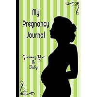 My Pregnancy Journal. Growing You & Baby: Place to record symptoms, weeks along, date, to do list, special moments, important events in this 6 x 9 keepsake.