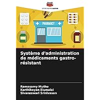 Système d'administration de médicaments gastro-résistant (French Edition)
