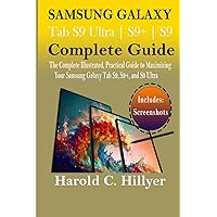 Samsung Galaxy Tab S9 Ultra | S9+ | S9 Complete Manual: The Complete Illustrated, Practical Guide to Maximizing Your Samsung Galaxy Tab S9, S9+, and S9 Ultra Samsung Galaxy Tab S9 Ultra | S9+ | S9 Complete Manual: The Complete Illustrated, Practical Guide to Maximizing Your Samsung Galaxy Tab S9, S9+, and S9 Ultra Paperback Kindle