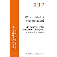 What is Market Manipulation? (Brill Research Perspectives in International Law)