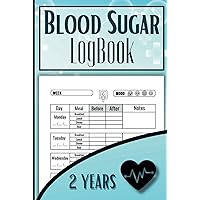 Blood Sugar Log Book - 2 Years: Daily Diabetic Glucose Diary, Insulin and Medication for type 1 and type 2 Diabetes - 2 Years Tracker Blood Sugar Log Book - 2 Years: Daily Diabetic Glucose Diary, Insulin and Medication for type 1 and type 2 Diabetes - 2 Years Tracker Hardcover Paperback
