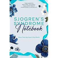 Sjogren's Syndrome Notebook: More Than Dry Eyes & Dry Mouth Sjogren's Syndrome Notebook: More Than Dry Eyes & Dry Mouth Paperback