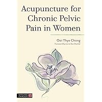Acupuncture for Chronic Pelvic Pain in Women Acupuncture for Chronic Pelvic Pain in Women Paperback Kindle