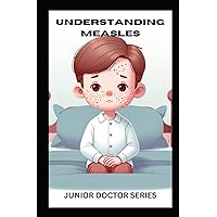 Understanding Measles Understanding Measles Paperback Kindle